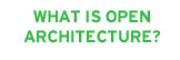 what is open architecture?